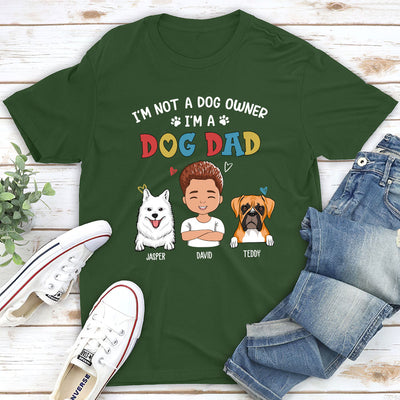 I‘m Not A Dog Owner - Personalized Custom Unisex T-shirt