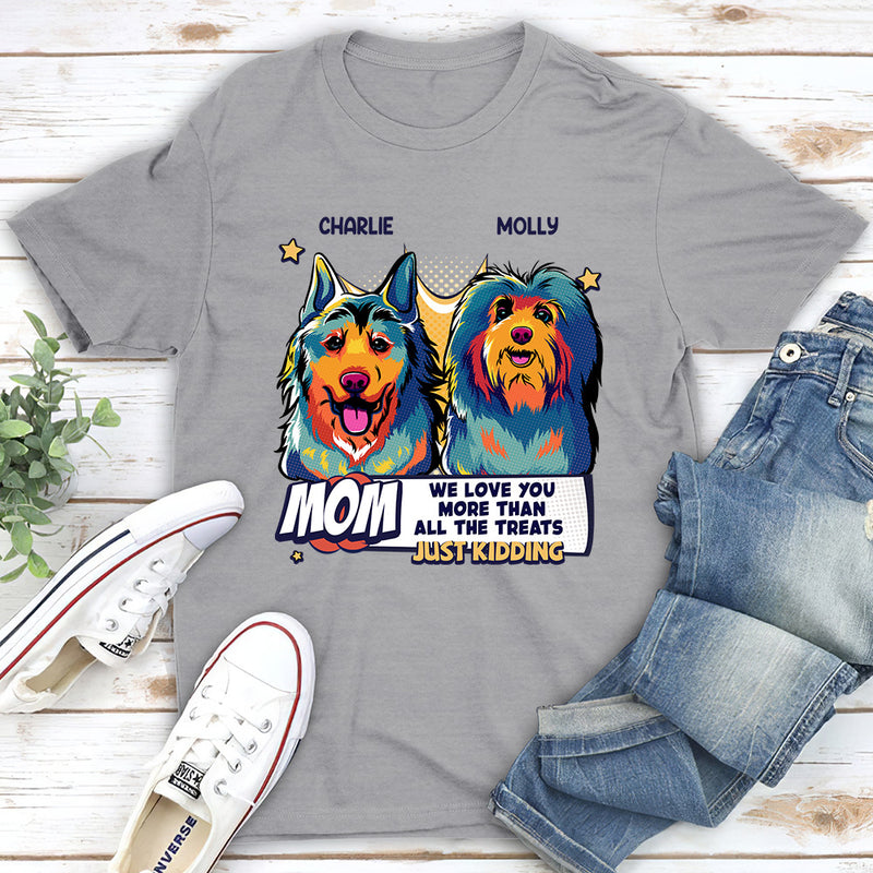 We Love You More Than All The Treats - Personalized Custom Unisex T-shirt