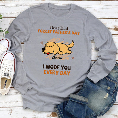 Woof My Dad Every Day - Personalized Custom Long Sleeve T-shirt