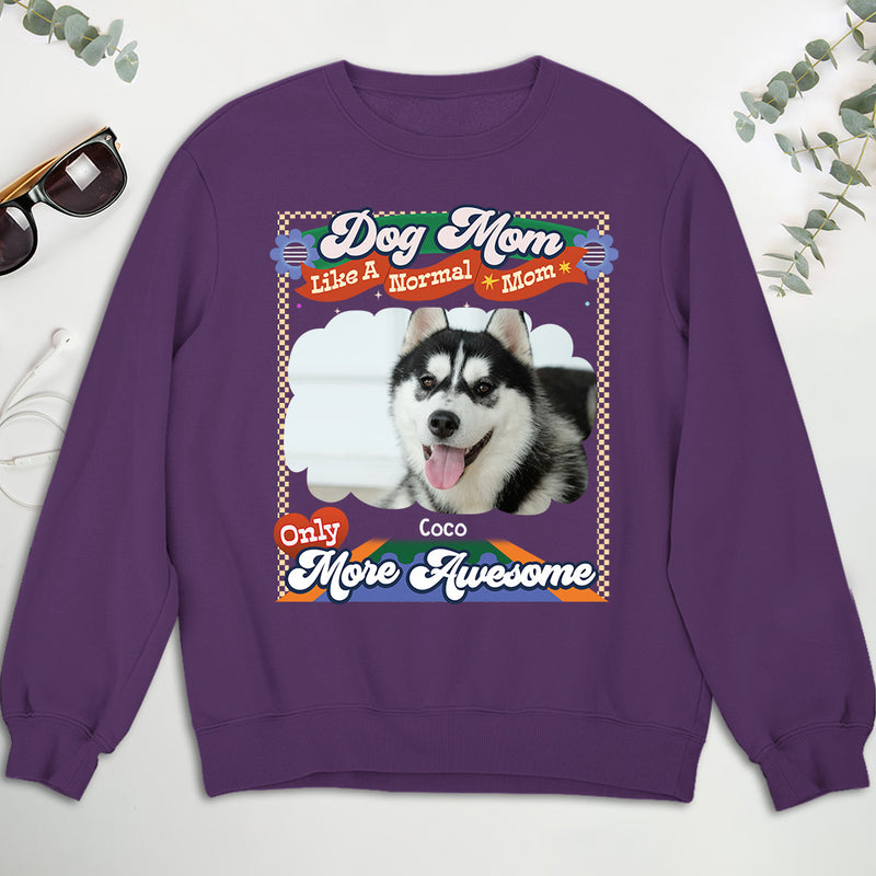 Like A Normal Mom Version 2 - Personalized Custom Sweatshirt