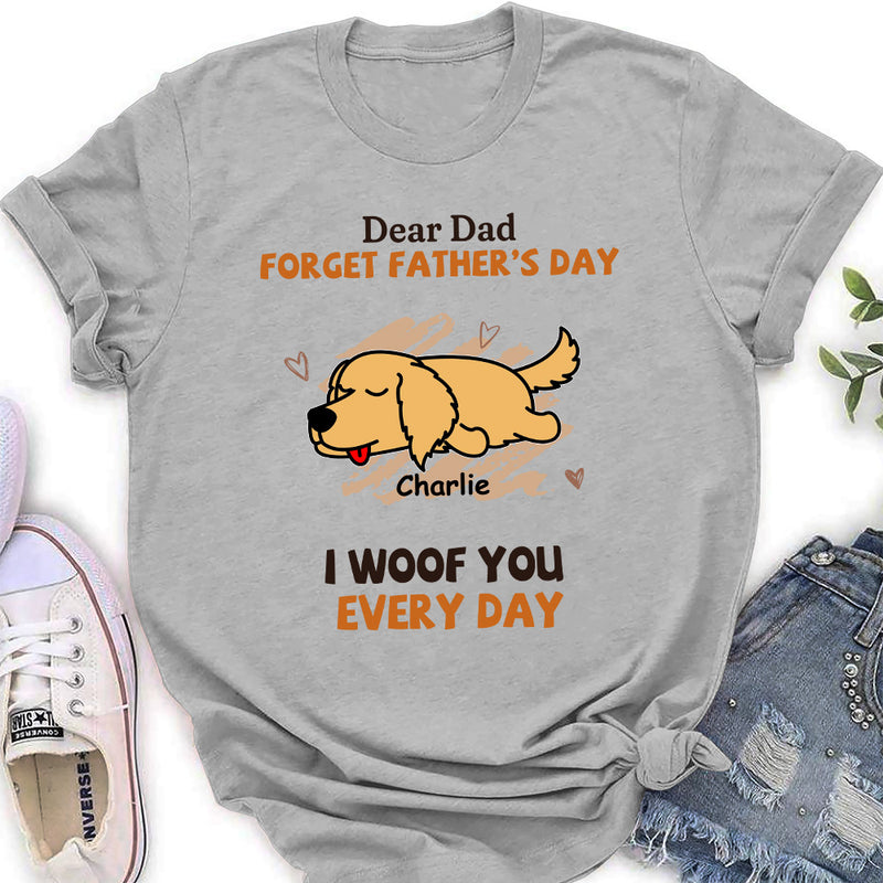 Woof My Dad Every Day - Personalized Custom Women&