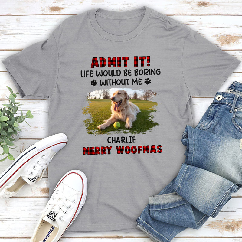 Admit It Funny - Personalized Custom Unisex T-shirt