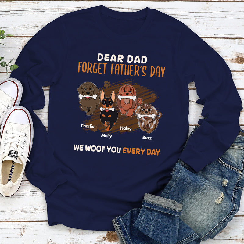 Dear Dad Forget Fathers Day - Personalized Custom Long Sleeve T-shirt