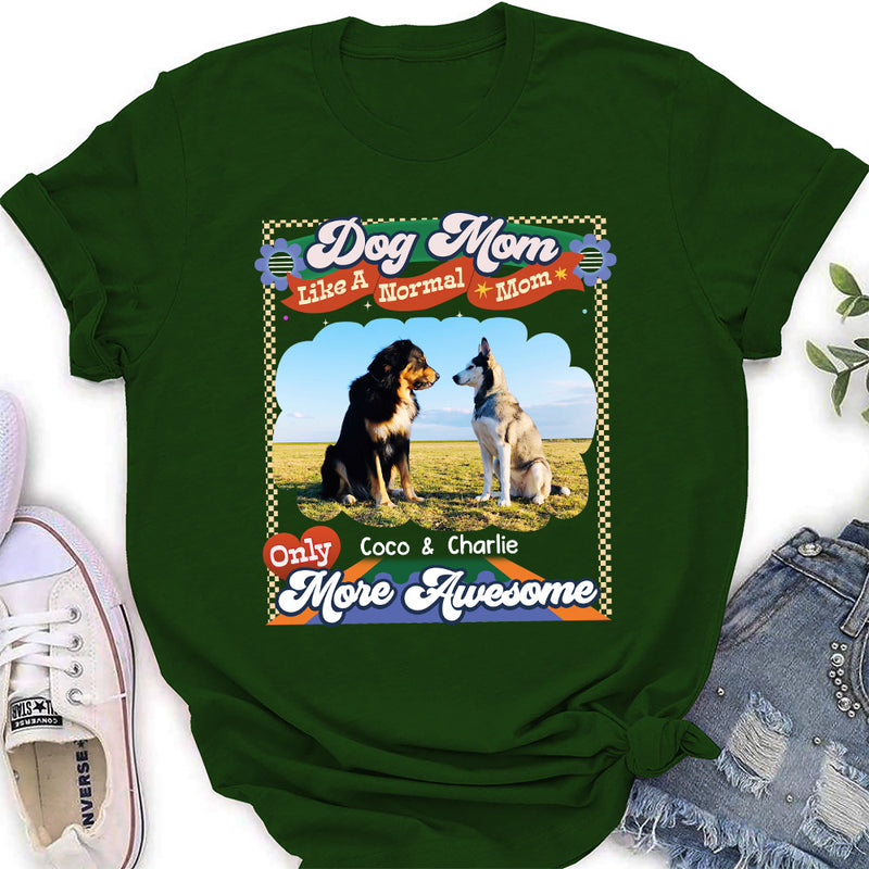 Like A Normal Mom Version 2 - Personalized Custom Women&