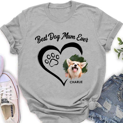 The Best Dog Mum Ever - Personalized Custom Women's T-shirt