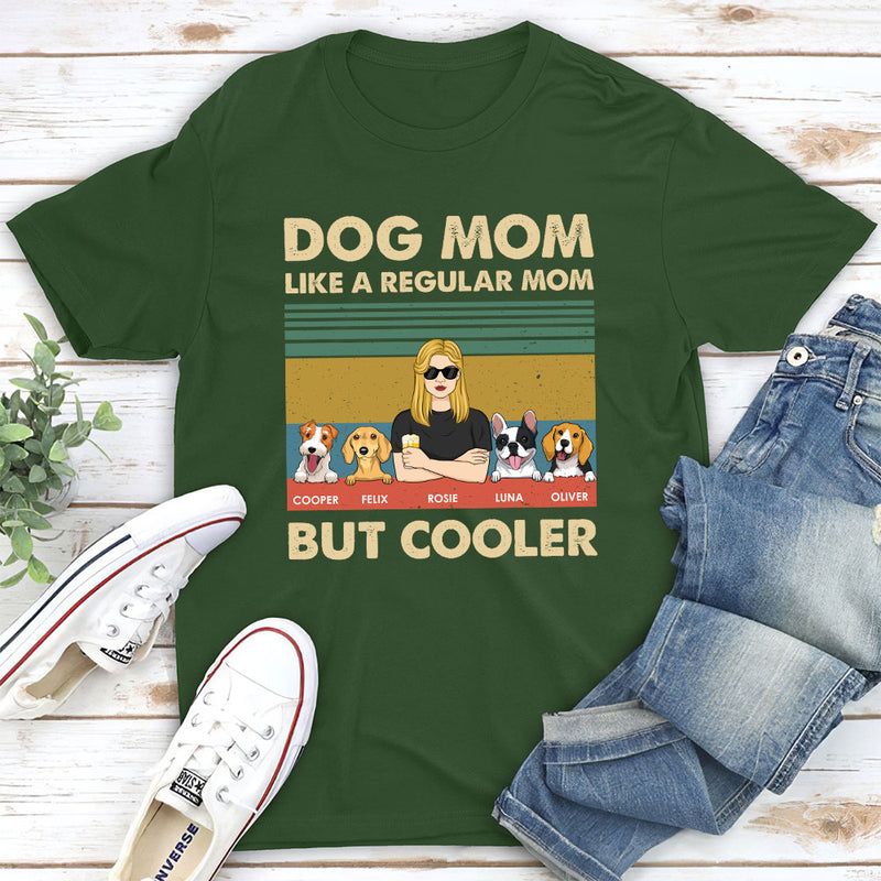 Like A Regular Mom But Cooler - Personalized Custom Unisex T-shirt