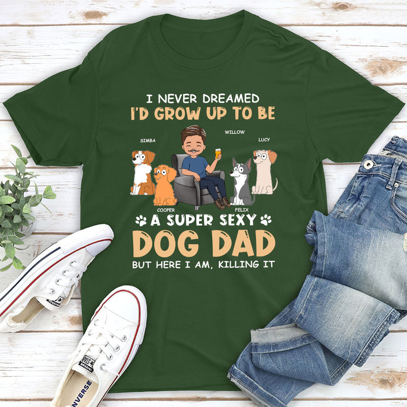 A Super Sexy Dog Dad - Personalized Custom Unisex T-shirt