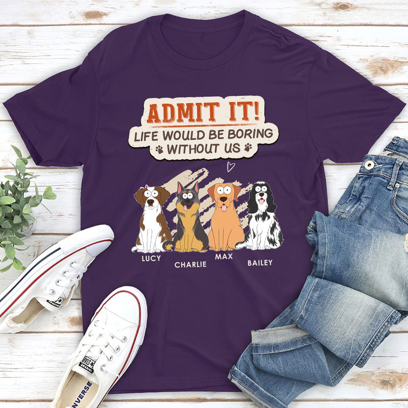 Boring Life Without Pet - Personalized Custom Unisex T-shirt