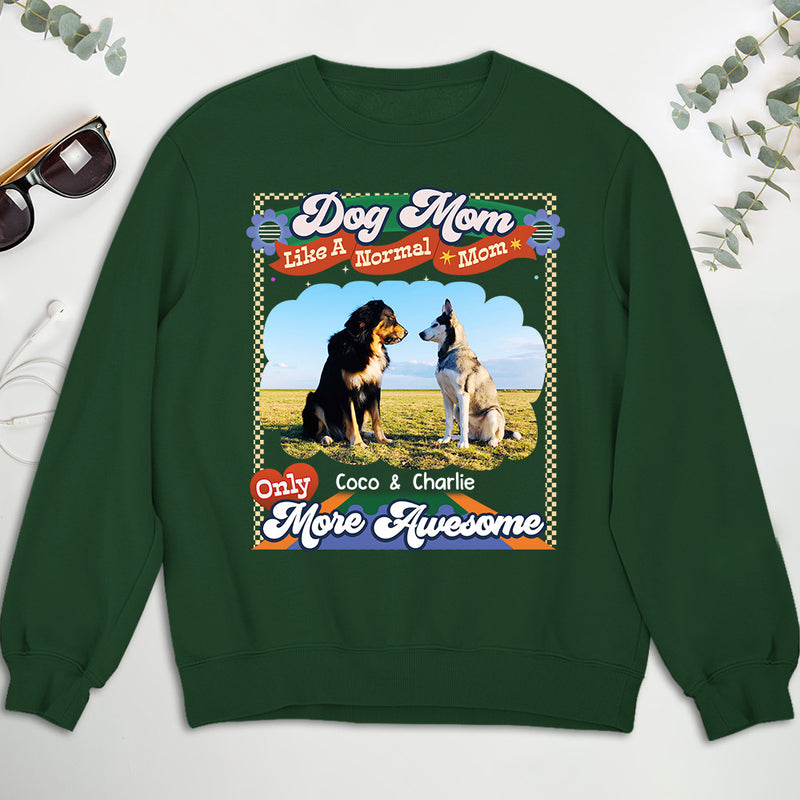 Like A Normal Mom Version 2 - Personalized Custom Sweatshirt