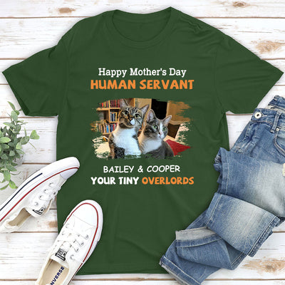 To My Human Servant Mom - Personalized Custom Unisex T-shirt