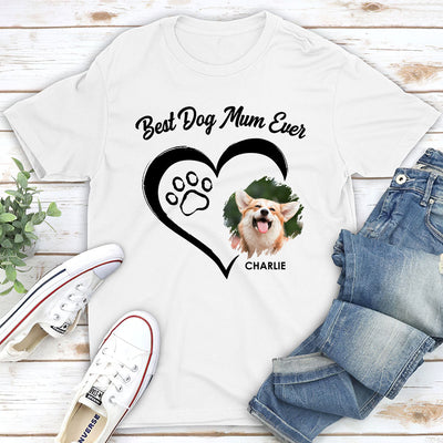 The Best Dog Mum Ever - Personalized Custom Unisex T-shirt