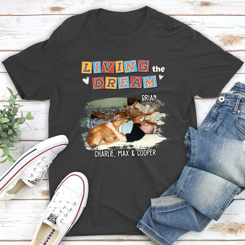 Living The Dream 3 Photo - Personalized Custom Unisex T-shirt