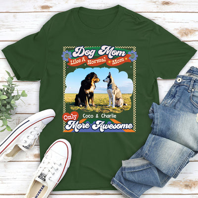 Like A Normal Mom Version 2 - Personalized Custom Unisex T-shirt