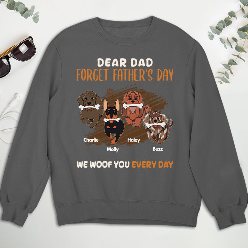 Dear Dad Forget Fathers Day - Personalized Custom Sweatshirt