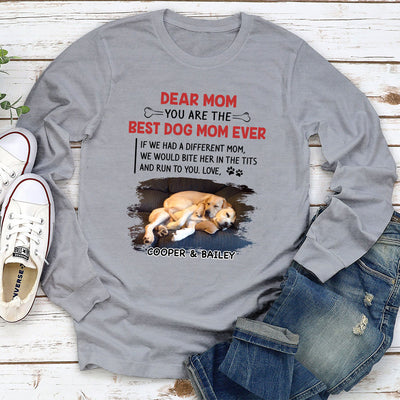 Best Dog Mom/Mum Ever - Personalized Custom Long Sleeve T-shirt