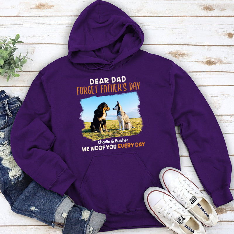 Dear Dad Forget Fathers Day - Personalized Custom Hoodie