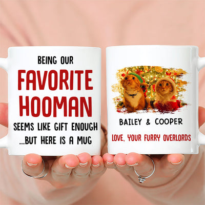 Being Favorite Hooman - Personalized Custom Coffee Mug