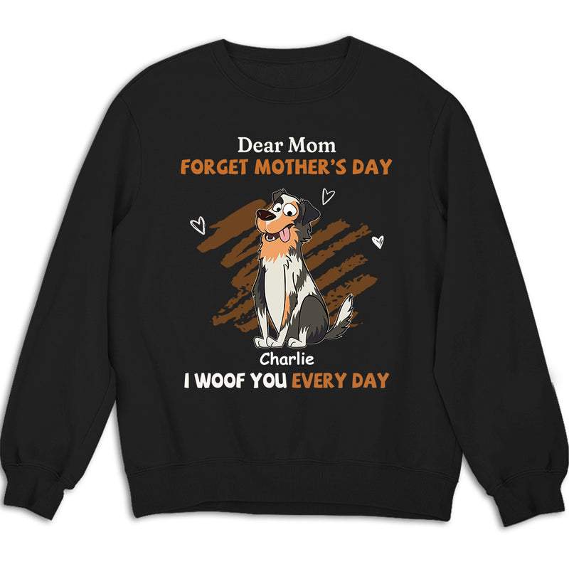 We Woof You Every Day Mom - Personalized Custom Sweatshirt