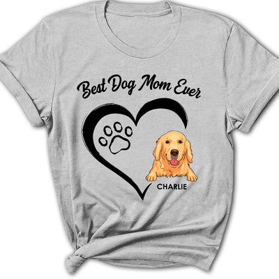 The Best Dog Mum Ever - Personalized Custom Women's T-shirt