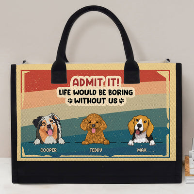 Life Would Be Boring Without Us - Personalized Custom Canvas Tote Bag