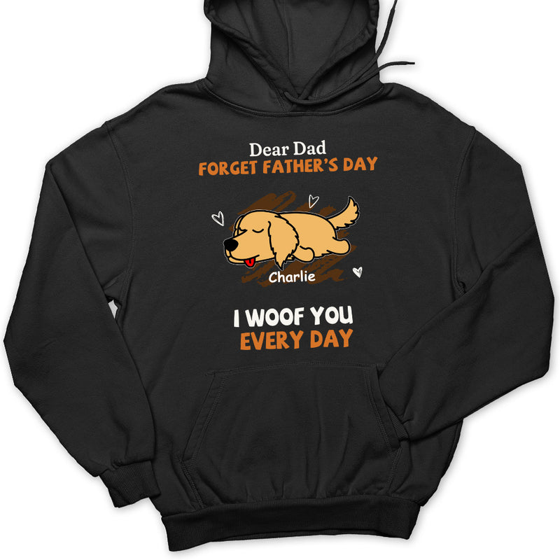 Woof You Every Day Lying Dog - Personalized Custom Hoodie