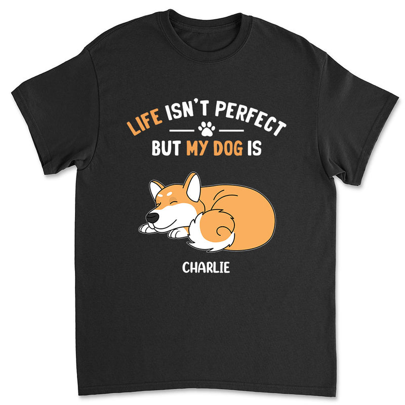 My Dog Is Perfect - Personalized Custom Premium T-shirt