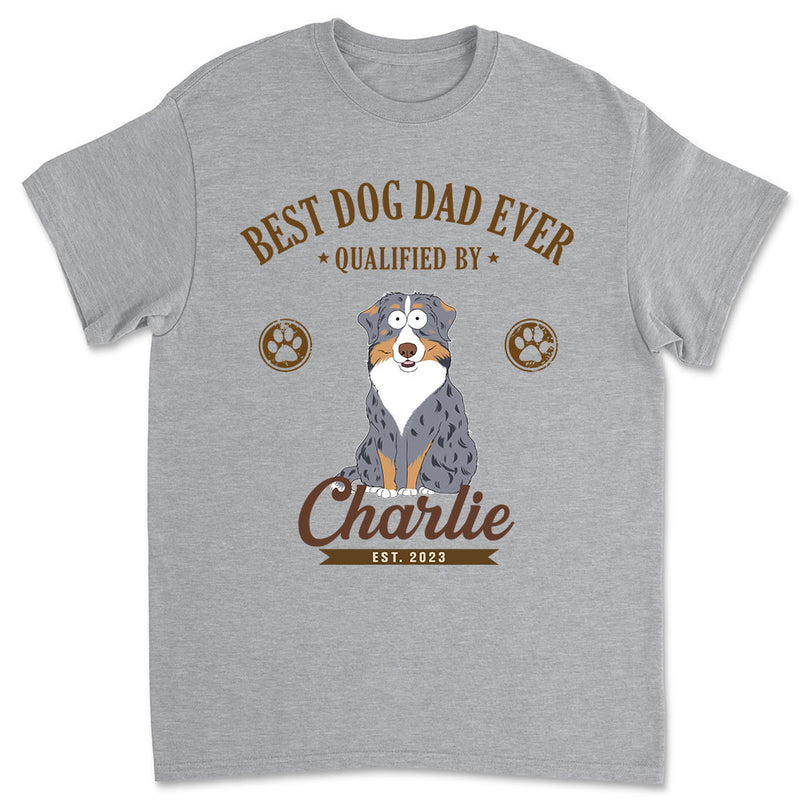 Best Dad Qualified By - Personalized Custom Unisex T-shirt