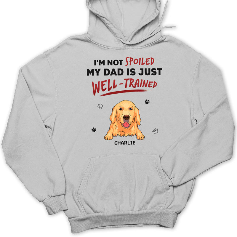 Our Dad Is Just Well Trained - Personalized Custom Hoodie