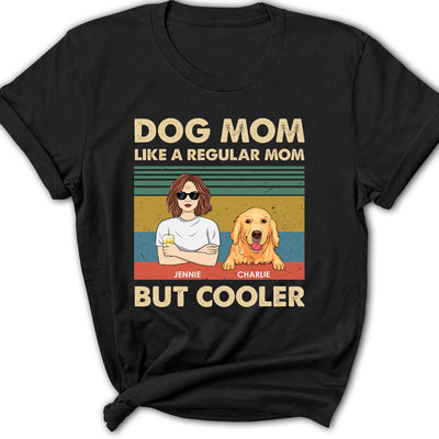 Like A Regular Mom But Cooler - Personalized Custom Women's T-shirt