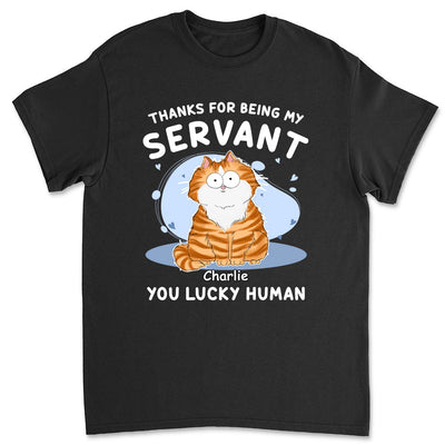 Thanks My Servant - Personalized Custom Unisex T-shirt