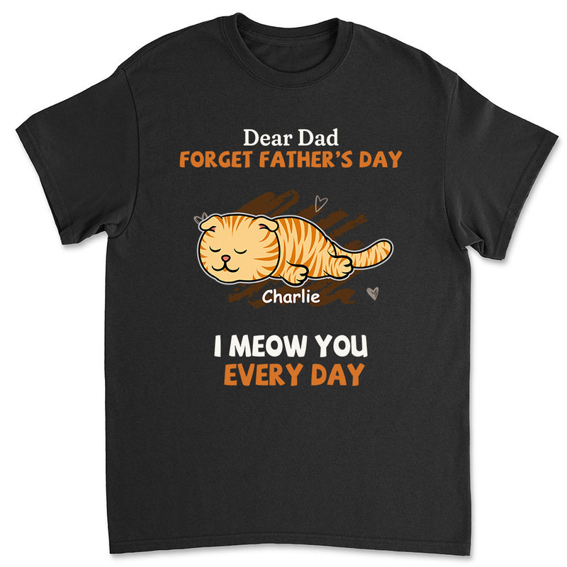 Woof My Dad Every Day Version Cats - Personalized Custom Unisex T-shirt