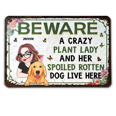 A Crazy Plant Lady & Her Spoiled Rotten Dogs - Personalized Custom Metal Sign