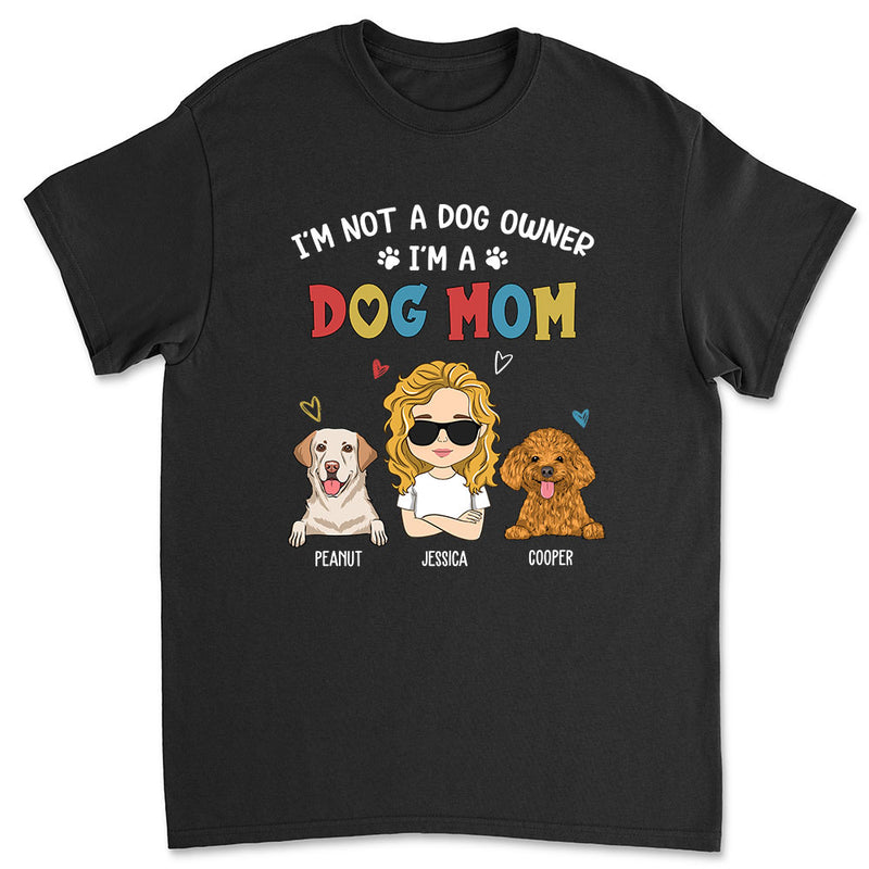 I‘m Not A Dog Owner - Personalized Custom Unisex T-shirt