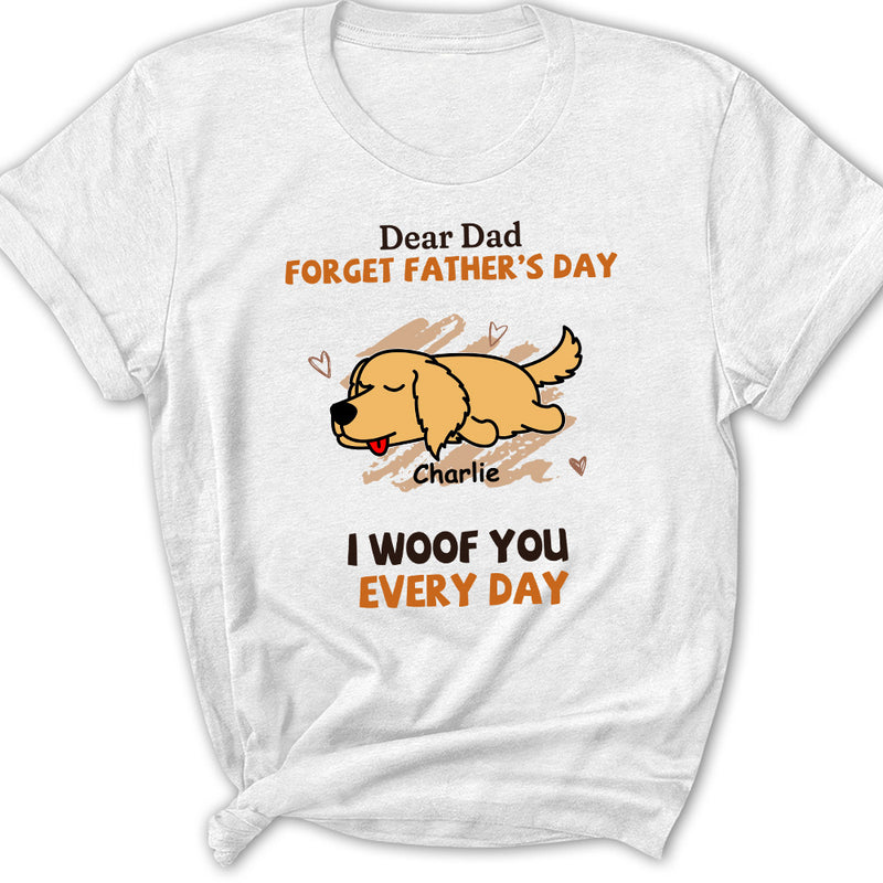 Woof My Dad Every Day - Personalized Custom Women&