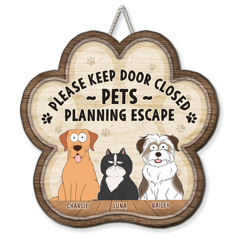 Pets Planning Escape - Personalized Custom Wood Sign