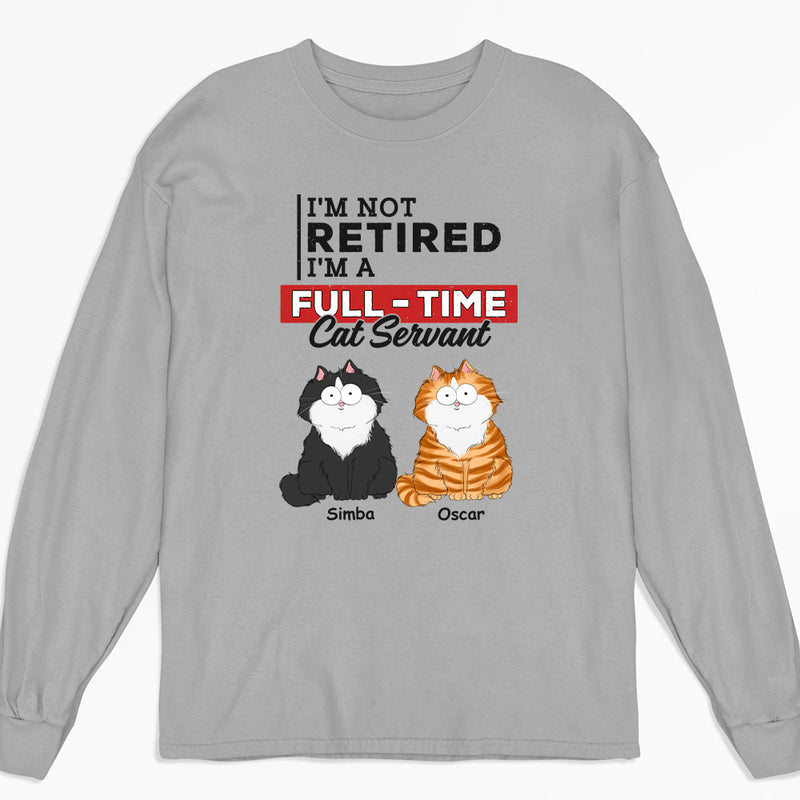 Fulltime Cat Servant - Personalized Custom Long Sleeve T-shirt