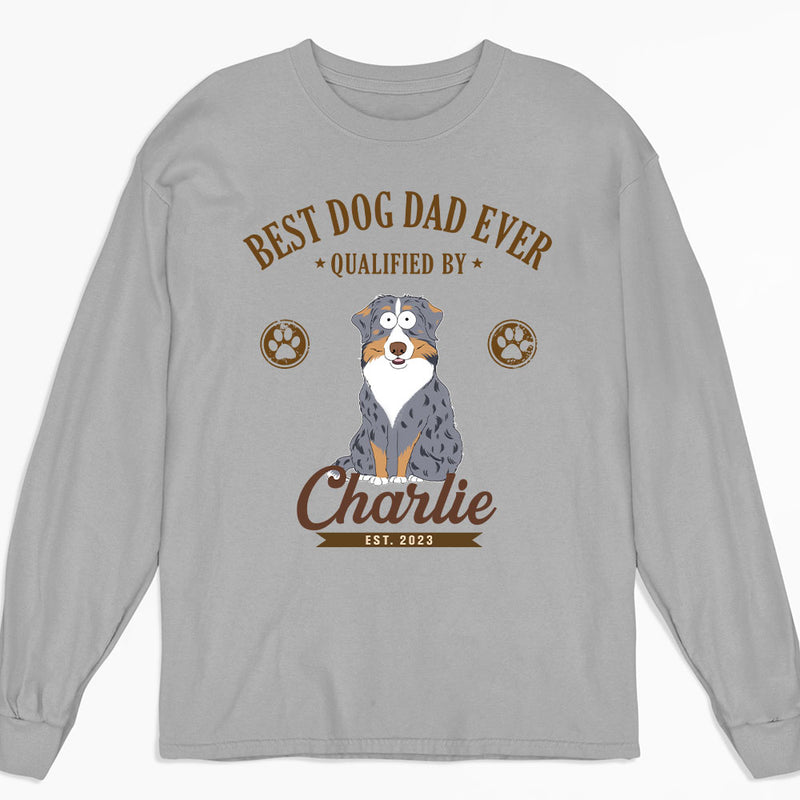 Best Dad Qualified By - Personalized Custom Long Sleeve T-shirt
