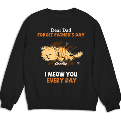 Woof My Dad Every Day Version Cats - Personalized Custom Sweatshirt