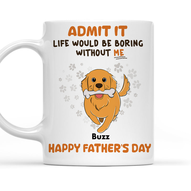 Hooman Boring Without Dog - Personalized Custom Coffee Mug