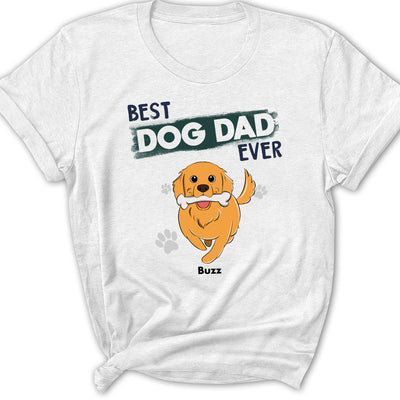 You Are Best Dog Dad Ever - Personalized Custom Women's T-shirt