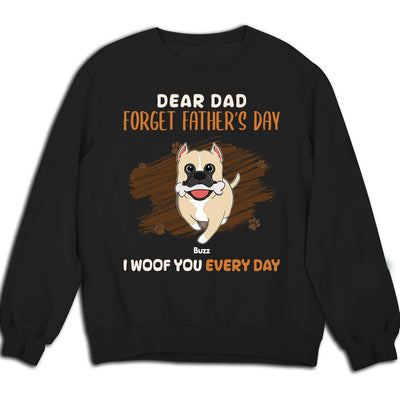 Dear Dad Forget Fathers Day - Personalized Custom Sweatshirt