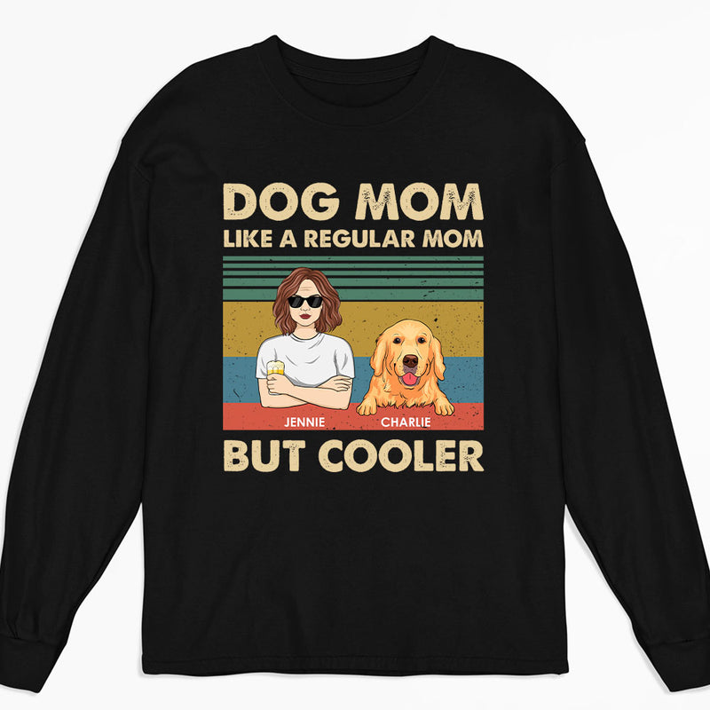 Like A Regular Mom But Cooler - Personalized Custom Long Sleeve T-shirt