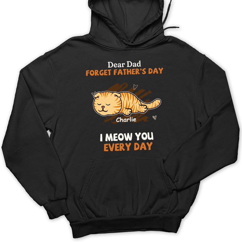 Woof My Dad Every Day Version Cats - Personalized Custom Hoodie