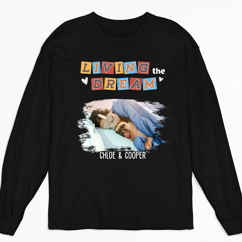 Living The Dream 3 Photo - Personalized Custom Long Sleeve T-shirt