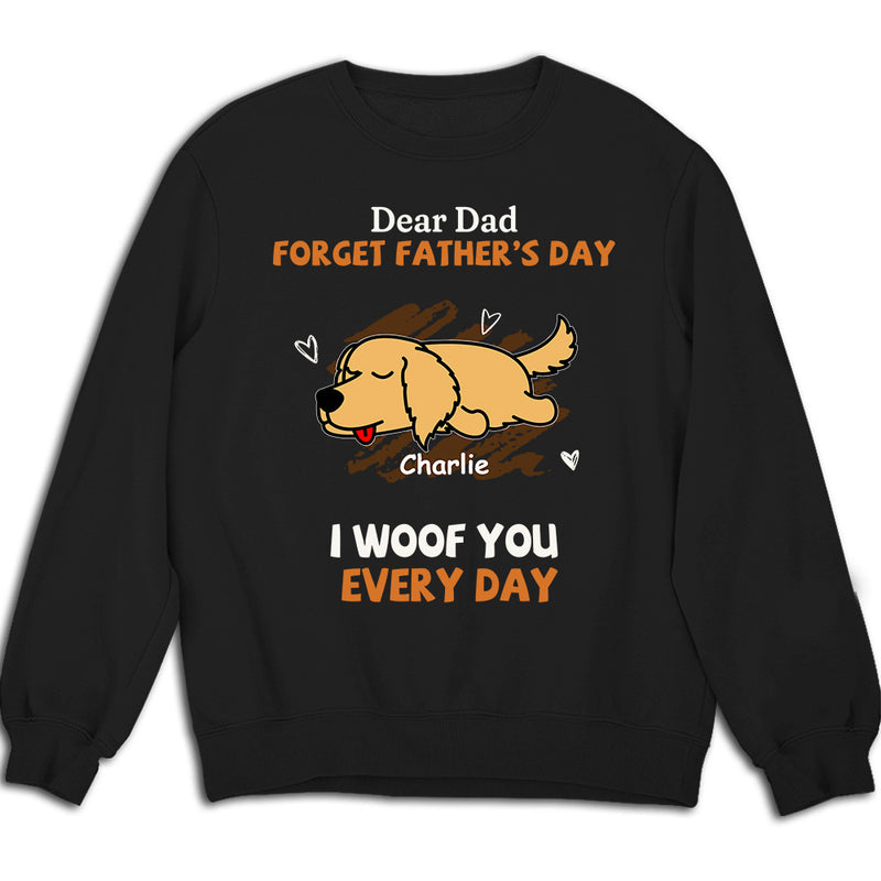 Woof You Every Day Lying Dog - Personalized Custom Sweatshirt