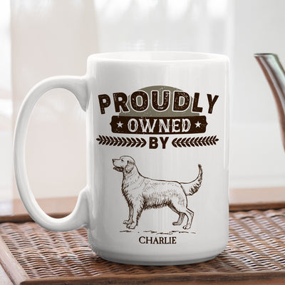 Proudly Owned By - Personalized Custom Coffee Mug