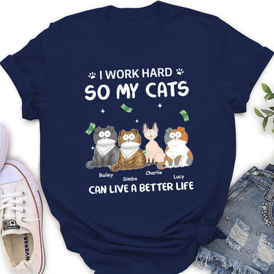 I Work Hard For Cat - Personalized Custom Women's T-shirt