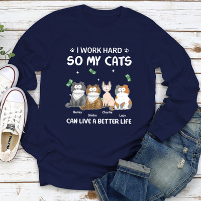 I Work Hard For Cat - Personalized Custom Long Sleeve T-shirt