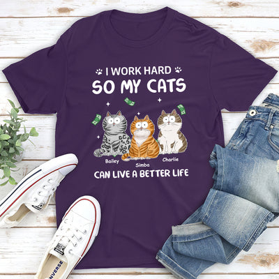 I Work Hard For Cat - Personalized Custom Unisex T-shirt