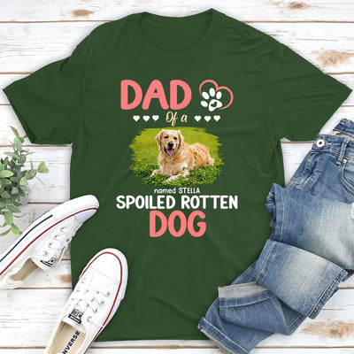 Parent Of A Spoiled Dogs - Personalized Custom Unisex T-shirt